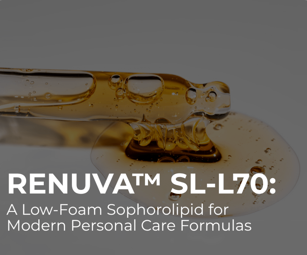 ReNuva™ SL-L70: A Low-Foam Sophorolipid for Modern Personal Care Formulas