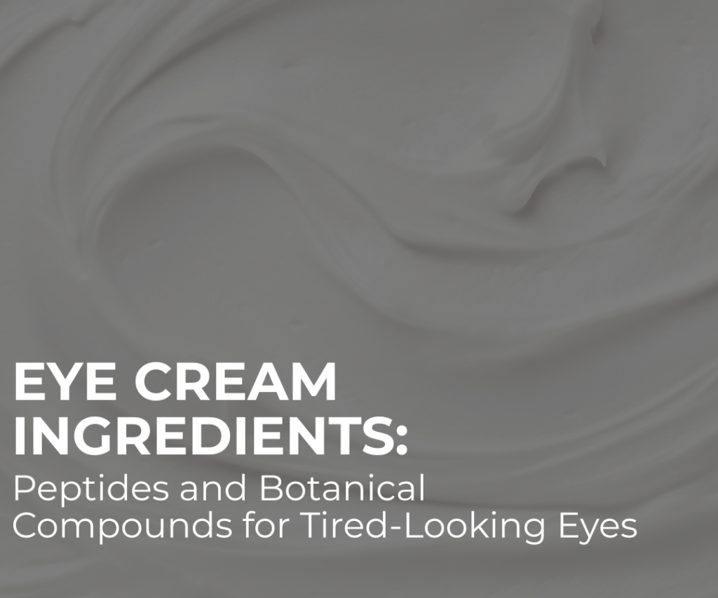 Eye Cream Ingredients: Peptides and Botanical Compounds for Tired-Looking Eyes