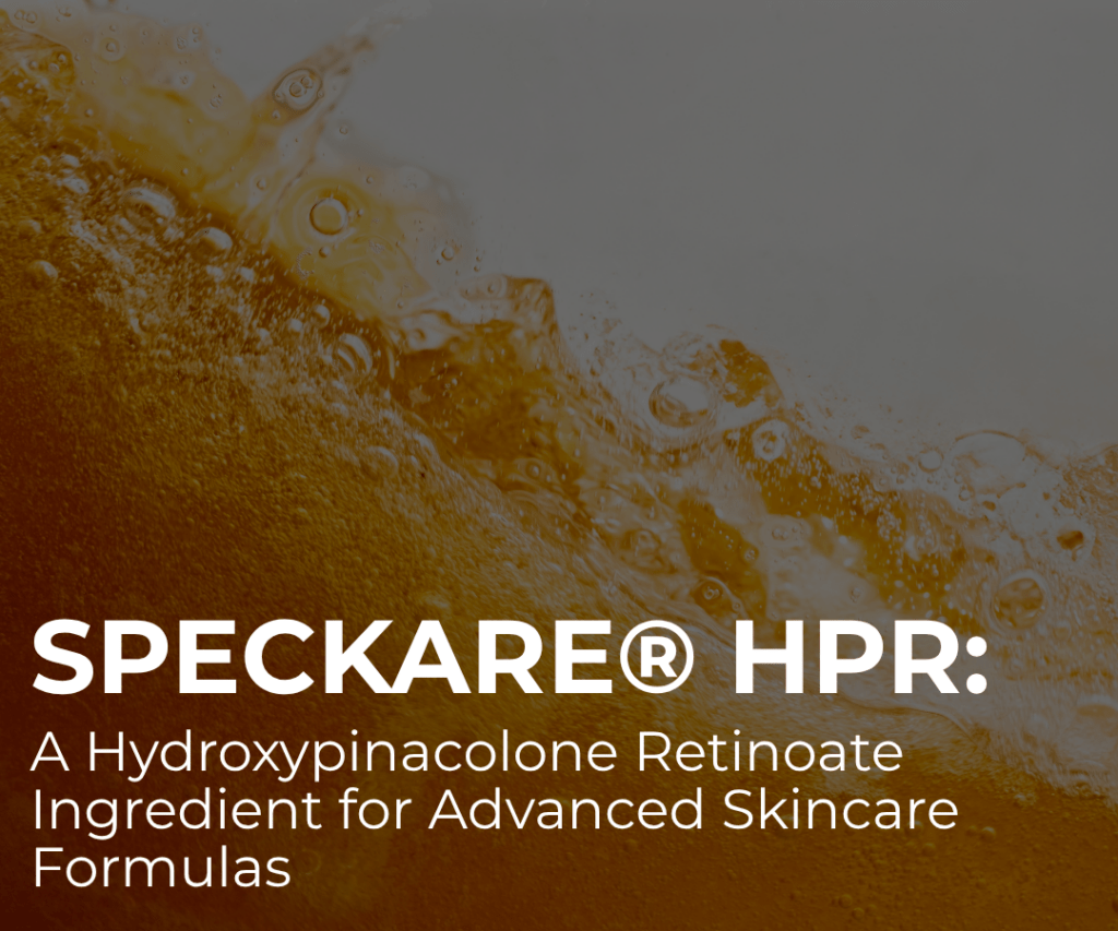 SpecKare® HPR: A Hydroxypinacolone Retinoate Ingredient for Advanced Skincare Formulas