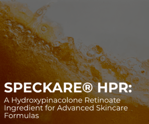 SpecKare® HPR: A Hydroxypinacolone Retinoate Ingredient for Advanced Skincare Formulas