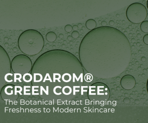 Crodarom® Green Coffee: The Botanical Extract Bringing Freshness to Modern Skincare
