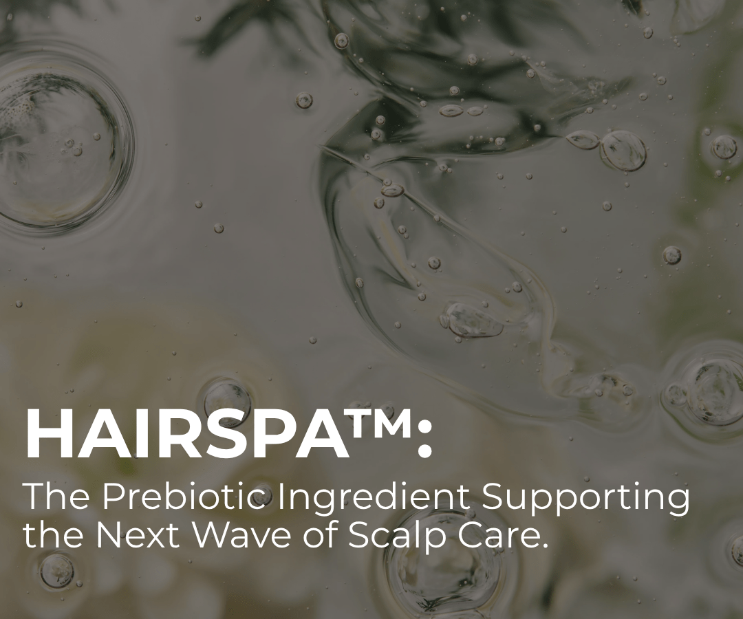 Hairspa™: The Prebiotic Ingredient Supporting the Next Wave of Scalp Care