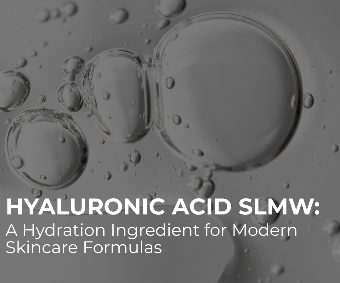 Hyaluronic Acid SLMW: A Hydration Ingredient for Modern Skincare Formulas
