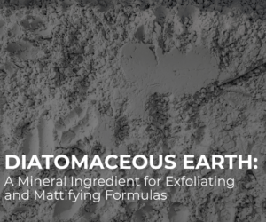Diatomaceous Earth: A Mineral Ingredient for Exfoliating and Mattifying Formulas