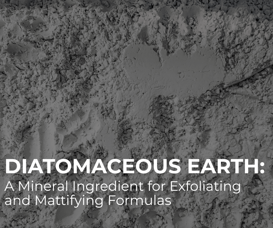 Diatomaceous Earth: A Mineral Ingredient for Exfoliating and Mattifying Formulas